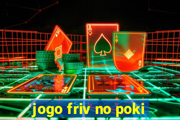 jogo friv no poki